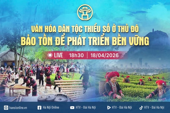 [Trực tiếp] Chương trình thời sự: "Văn hóa dân tộc thiểu số ở Thủ đô - Bảo tồn để phát triển bền vững"