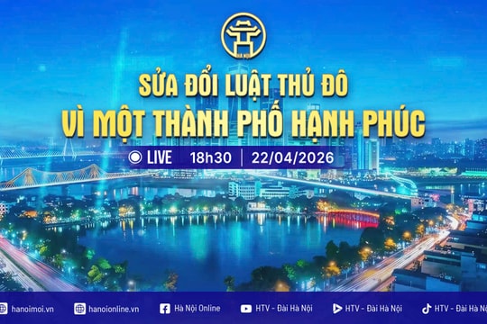 [TRỰC TIẾP] Chương trình thời sự: "Sửa đổi Luật Thủ đô: Vì một thành phố hạnh phúc"