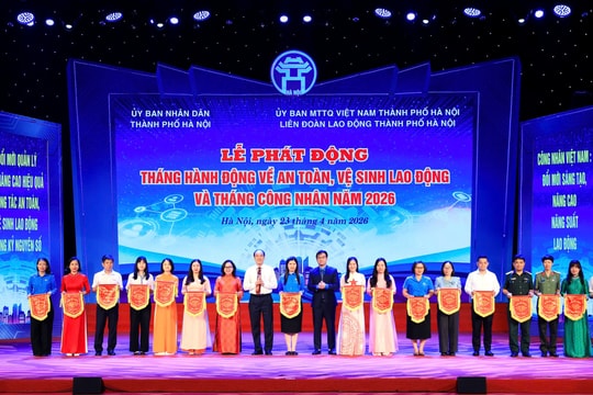 Hà Nội phát động Tháng Công nhân và Tháng hành động về an toàn, vệ sinh lao động năm 2026: Đổi mới quản lý, lấy người lao động làm trung tâm trong kỷ nguyên số