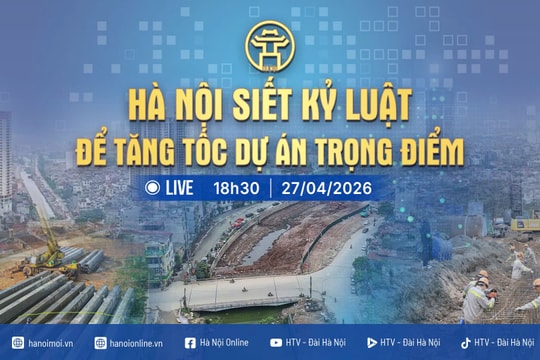 [Trực tiếp] Chương trình thời sự: Hà Nội siết kỷ luật để tăng tốc dự án trọng điểm