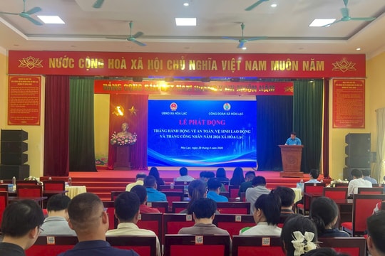 Xã Hòa Lạc: Phát động Tháng hành động về an toàn, vệ sinh lao động và Tháng Công nhân năm 2026