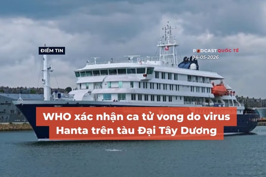 [Podcast] Tin tức thế giới ngày 4-5: WHO xác nhận ca tử vong do virus Hanta trên tàu Đại Tây Dương