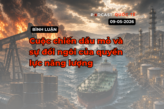 [Podcast quốc tế]: Cuộc chiến dầu mỏ và sự đổi ngôi của quyền lực năng lượng nhìn từ xung đột Trung Đông