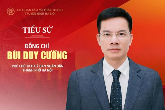 Tóm tắt tiểu sử Phó Chủ tịch UBND thành phố Hà Nội Bùi Duy Cường