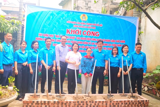 Khởi công xây dựng “Mái ấm Công đoàn” cho đoàn viên có hoàn cảnh khó khăn