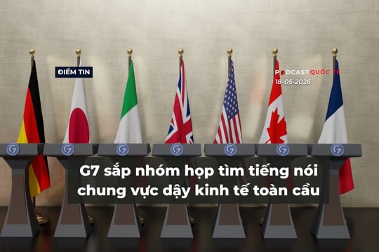 [Podcast] Tin tức thế giới ngày 18-5: G7 sắp nhóm họp tìm tiếng nói chung vực dậy kinh tế toàn cầu