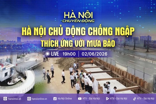[TRỰC TIẾP] Hà Nội chuyển động: Hà Nội chủ động chống ngập, thích ứng với mưa bão