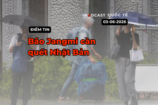 [Podcast] Tin tức thế giới ngày 3-6: Bão Jangmi càn quét Nhật Bản