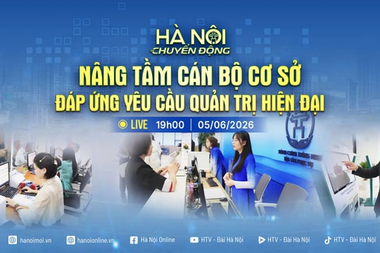 [TRỰC TIẾP] Hà Nội chuyển động: Nâng tầm cán bộ cơ sở - Đáp ứng yêu cầu quản trị hiện đại