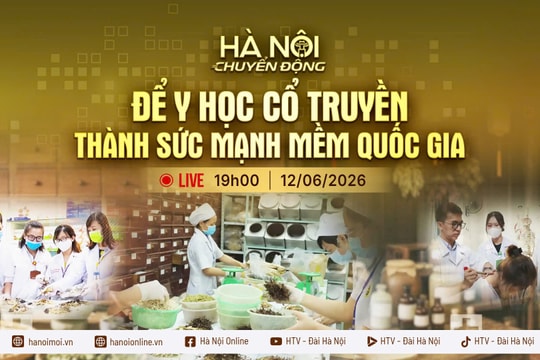 [TRỰC TIẾP] Hà Nội chuyển động: Để y học cổ truyền thành sức mạnh mềm quốc gia