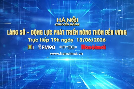 Đón xem "Hà Nội chuyển động" ngày 13-6: Làng số - Động lực phát triển nông thôn bền vững