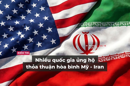 [Podcast] Tin tức thế giới ngày 15-6: Nhiều quốc gia ủng hộ thỏa thuận hòa bình Mỹ - Iran