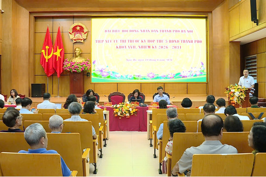 Cử tri kiến nghị hoàn thiện chính sách, triển khai hiệu quả Luật Thủ đô vào cuộc sống