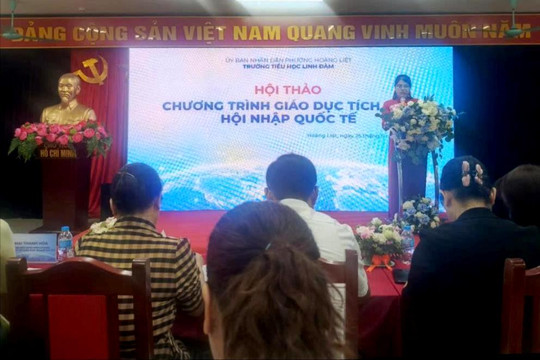 Hoàng Liệt: Thảo luận nâng cao chất lượng giáo dục qua mô hình tích hợp quốc tế