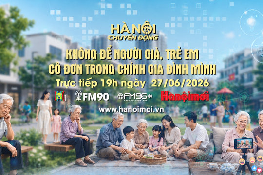 Đón xem chương trình Hà Nội chuyển động ngày 27-6: "Không để người già, trẻ em cô đơn trong chính gia đình mình"