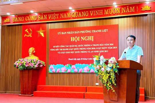 Phường Thanh Liệt sơ kết công tác quân sự, quốc phòng 6 tháng đầu năm 2026