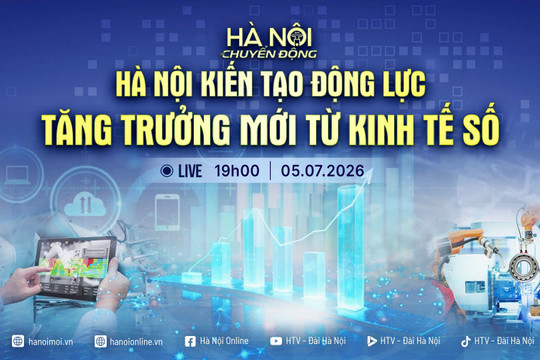 [TRỰC TIẾP] "Hà Nội chuyển động" ngày 5-7: Hà Nội kiến tạo động lực tăng trưởng mới từ kinh tế số