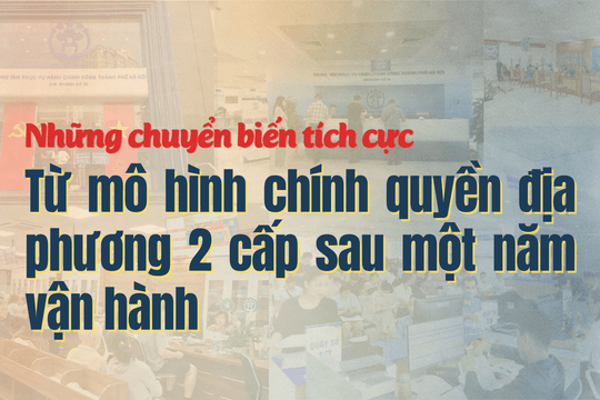 Những chuyển biến tích cực từ mô hình chính quyền địa phương 2 cấp sau một năm vận hành