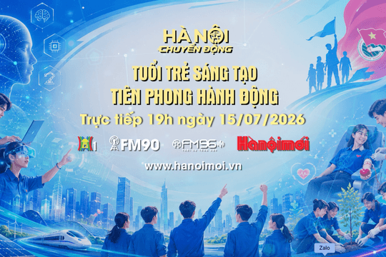 Đón xem "Hà Nội chuyển động" ngày 15-7: Tuổi trẻ sáng tạo, tiên phong hành động