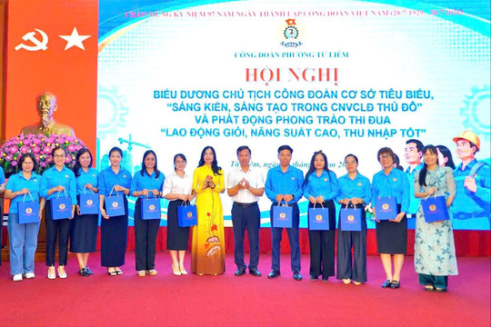 Phường Từ Liêm: Biểu dương Chủ tịch Công đoàn cơ sở tiêu biểu, lan tỏa phong trào lao động sáng tạo