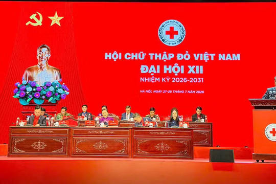 Đại hội Hội Chữ thập đỏ Việt Nam lần thứ XII: Đặt nền tảng cho nhiệm kỳ mới