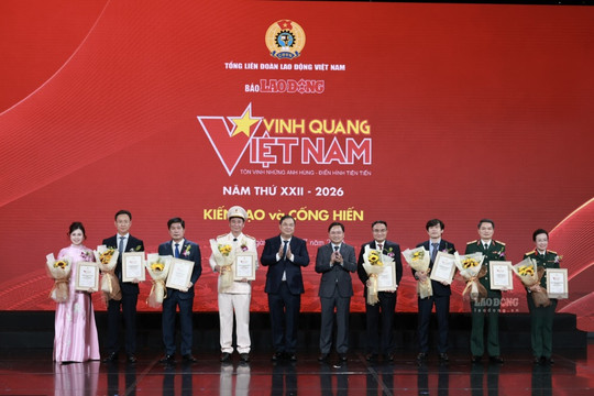 Vinh quang Việt Nam 2026: Lan tỏa khát vọng cống hiến vì một Việt Nam hùng cường