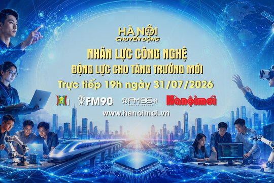 Đón xem "Hà Nội chuyển động" ngày 31-7: Nhân lực công nghệ - Động lực cho tăng trưởng mới
