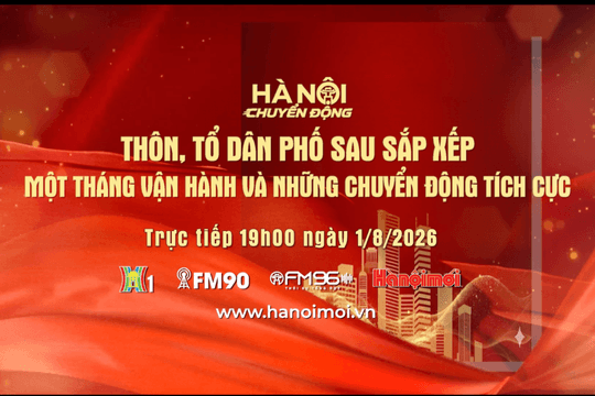 Thôn, tổ dân phố sau sắp xếp: Một tháng vận hành và những chuyển động tích cực