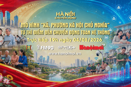 Đón xem "Hà Nội chuyển động" ngày 4-8: Mô hình "Xã, phường xã hội chủ nghĩa" - Từ thí điểm đến chuyển động toàn hệ thống