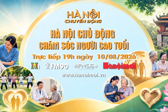 Đón xem "Hà Nội chuyển động" ngày 10-8: Hà Nội chủ động chăm sóc người cao tuổi