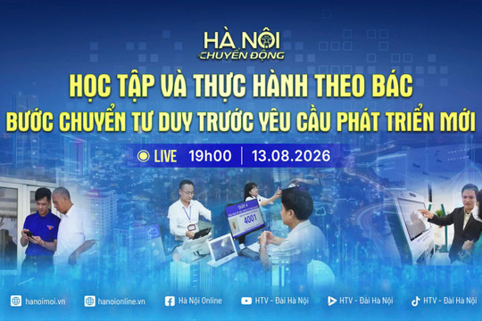 [TRỰC TIẾP] Chương trình "Hà Nội chuyển động": Học tập và thực hành theo Bác - Bước chuyển tư duy trước yêu cầu phát triển mới