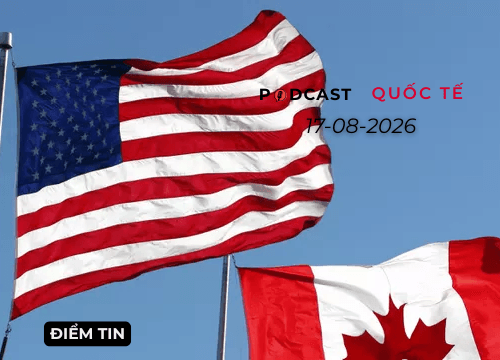 [Podcast] Tin tức thế giới ngày 17-8: Mỹ và Canada “chạy đua” tới thỏa thuận ngăn áp thuế trừng phạt 50%