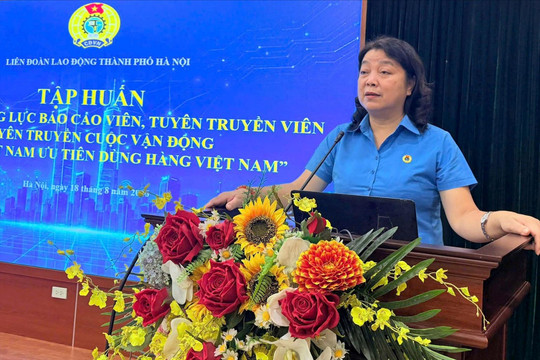 Báo cáo viên Công đoàn “nói đúng, nói dễ hiểu, nói có trách nhiệm”