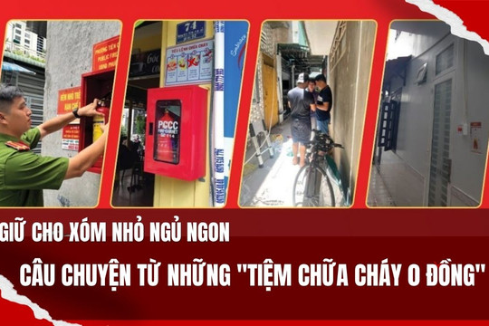 [Podcast] Giữ cho xóm nhỏ ngủ ngon: Câu chuyện từ những "Tiệm chữa cháy 0 đồng"