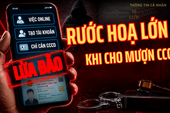 Cho mượn căn cước mở tài khoản ngân hàng có thể “rước họa"