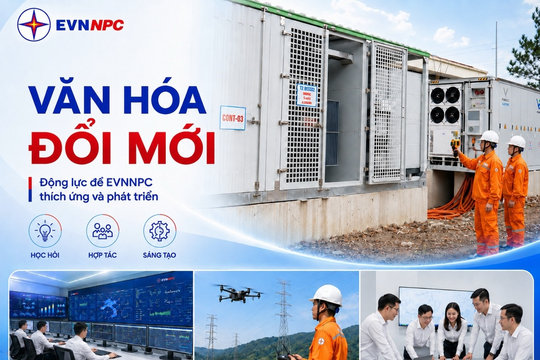 Văn hóa đổi mới - động lực để EVNNPC thích ứng và phát triển trong kỷ nguyên mới