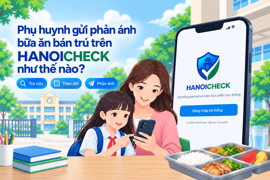Phụ huynh có thể gửi phản ánh bữa ăn bán trú trên HanoiCheck