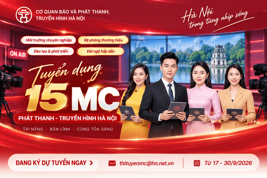 Cơ quan Báo và Phát thanh, truyền hình Hà Nội tuyển 15 MC phát thanh - truyền hình