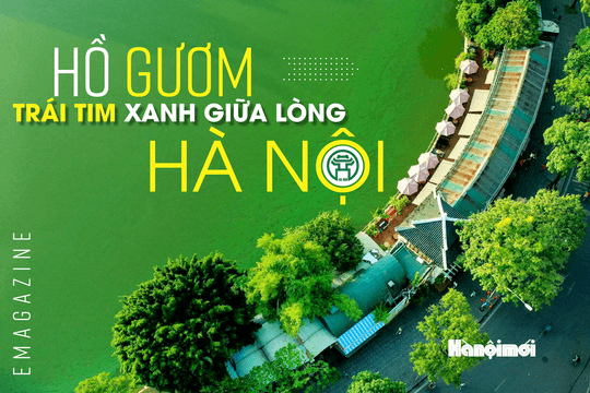 Hồ Gươm - Trái tim xanh giữa lòng Hà Nội