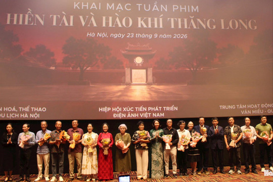 Khai mạc Tuần phim “Hiền tài và Hào khí Thăng Long”: Tôn vinh đạo học và sức sống di sản Thủ đô