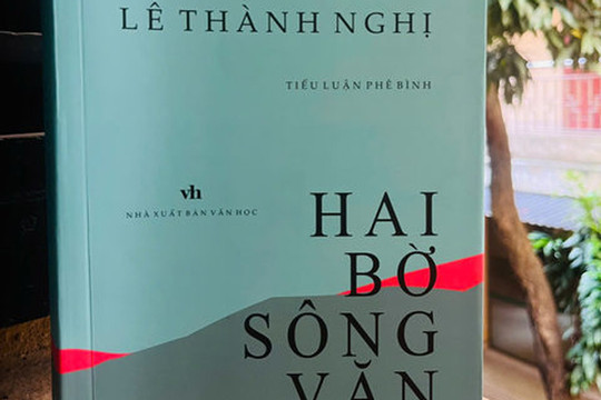 Nhà thơ Lê Thành Nghị và “Hai bờ sông văn”