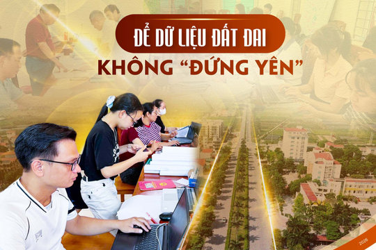 Để dữ liệu đất đai không “ đứng yên”