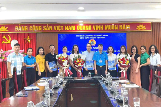 Phường Việt Hưng: Thêm 5 công đoàn cơ sở đi vào hoạt động