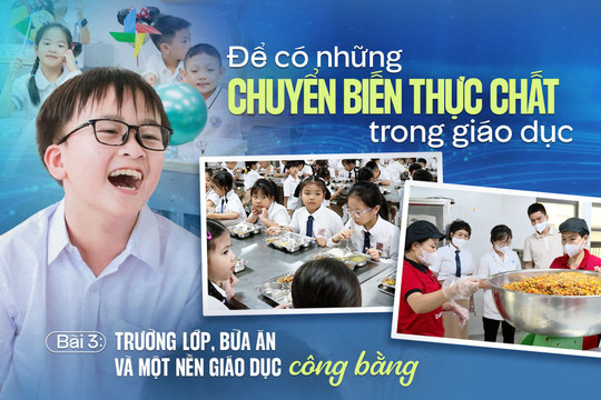 Bài 3: Trường lớp, bữa ăn và một nền giáo dục công bằng