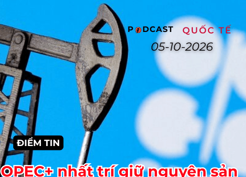 [Podcast] Tin thế giới ngày 5-10: OPEC+ nhất trí giữ nguyên sản lượng dầu mỏ trong tháng 11