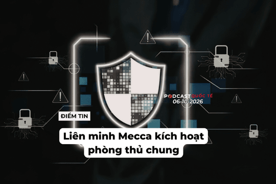[Podcast] Tin thế giới ngày 6-10: Liên minh Mecca kích hoạt phòng thủ chung