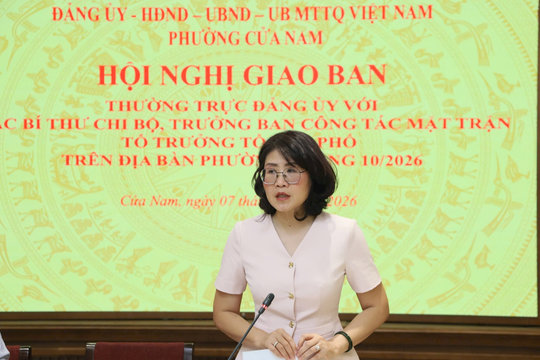 Thường trực Đảng ủy phường Cửa Nam giao ban với bí thư chi bộ, tổ trưởng tổ dân phố tháng 10-2026