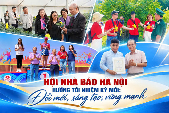 Hội Nhà báo Hà Nội hướng tới nhiệm kỳ mới: Đổi mới, sáng tạo, vững mạnh