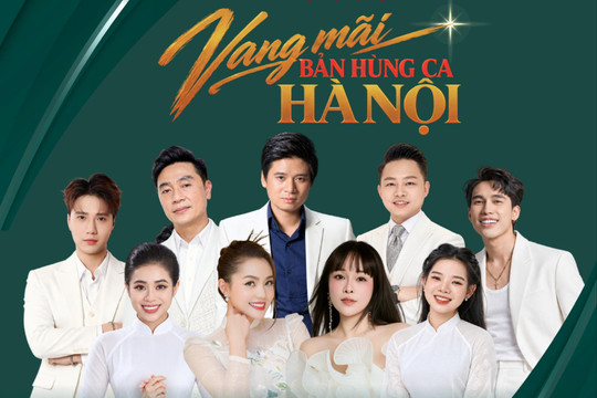 Chương trình nghệ thuật đặc biệt “80 năm - Vang mãi bản hùng ca Hà Nội” mừng Ngày Giải phóng Thủ đô