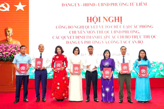 Phường Từ Liêm kiện toàn tổ chức bộ máy, nâng cao hiệu quả phục vụ nhân dân